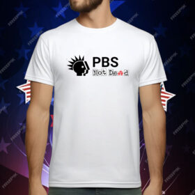 PBS Not Dead T-Shirt