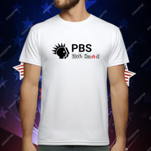 PBS Not Dead T-Shirt