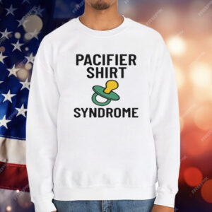 Pacifier Syndrome T-Shirt