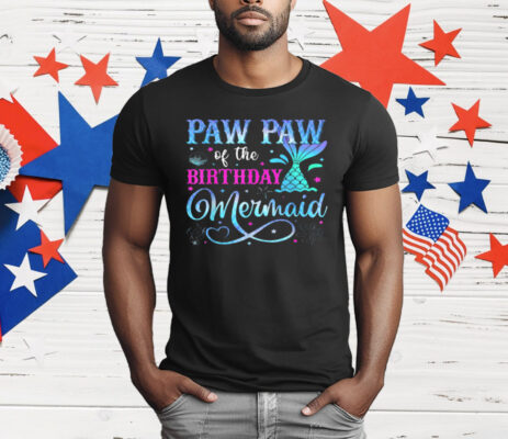Paw Paw Of The Birthday Mermaid T-Shirt