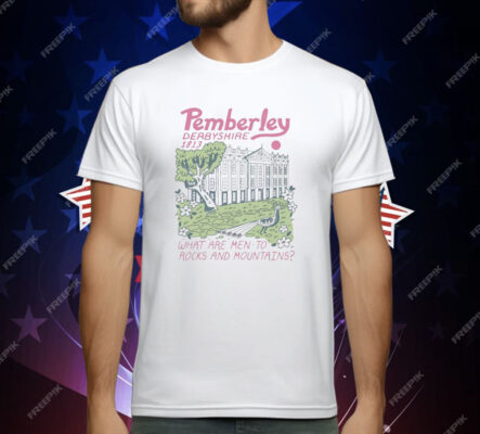 Pride And Prejudice Pemberley Derbyshire T-Shirt