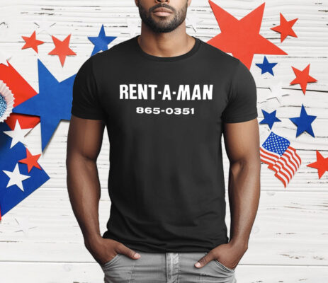 Rent A Man 865 0351 T-Shirt