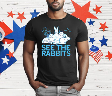 See The Rabbits T-Shirt