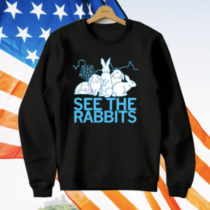 See The Rabbits T-Shirt