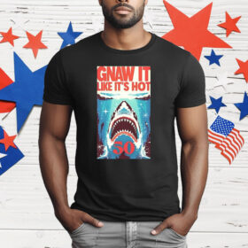 Shark Jaws Gnaw It Like It’s Hot 50 T-Shirt