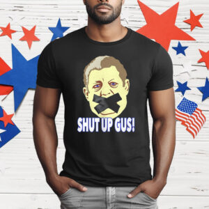 Shut Up Gus T-Shirt