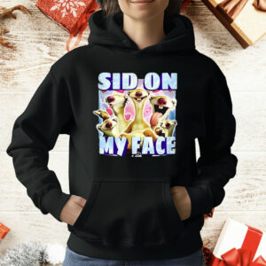 Sid The Sloth Sid On My Face T-Shirt