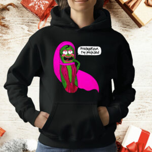 Sisterrr I’m Pickled T-Shirt
