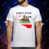 The Don't Poke The Bear California Republic T-Shirt