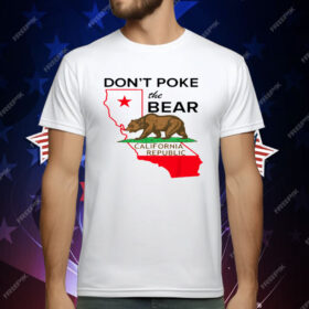 The Don't Poke The Bear California Republic T-Shirt