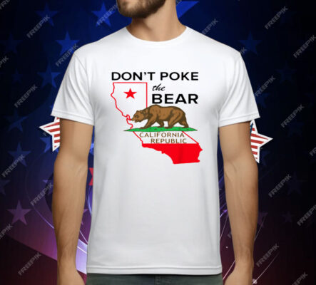The Don't Poke The Bear California Republic T-Shirt