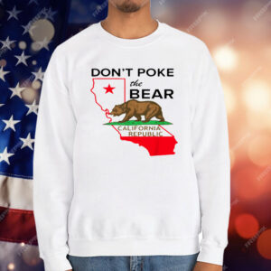 The Don't Poke The Bear California Republic T-Shirt