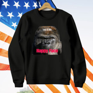 The Gorilla This is My Happy Face T-Shirt