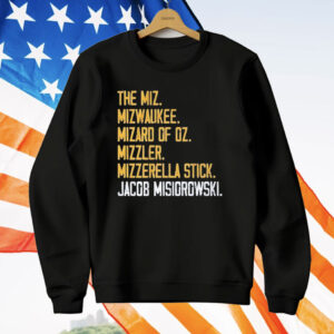 The Miz Milwaukee Rizzard Of Oz mizzler Mozzarella Stick Jacob Misiorowski T-Shirt