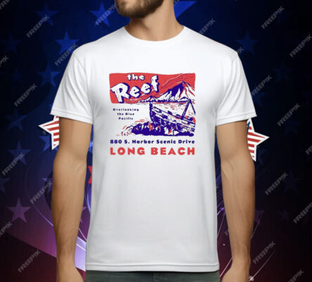 The Reef Long Beach Overlooking The Blue Pacific T-Shirt