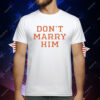 The Summer I Turned Pretty Don't Marry Him T-Shirt