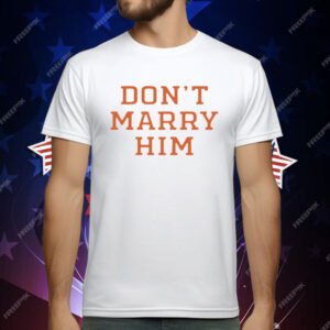 The Summer I Turned Pretty Don't Marry Him T-Shirt