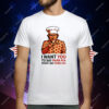 Tony Pepperoni I Want You To Say Papa Pia When I Say Mama Mia T-Shirt