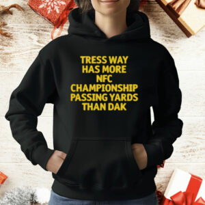 Tress Way Has More NFC Championship Passing Yards Than Dak T-Shirt