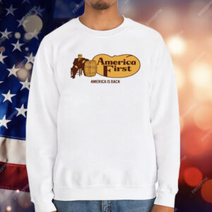 Trump Cracker Barrel America First America Is Back T-Shirt