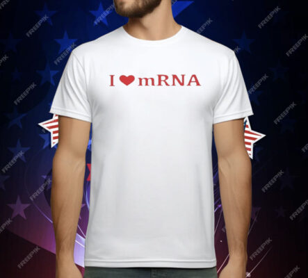 Trump I Love Mrna T-Shirt
