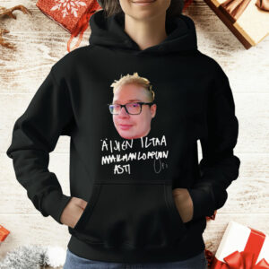 Upi Aijien Iltaa Maailmanloppuun Asti Valkoinen Teksti T-Shirt