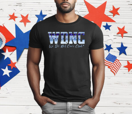 WDNC We Do Not Care Club T-Shirt