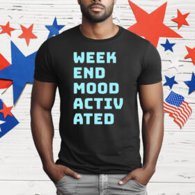 Weekend Mood Activated T-Shirt