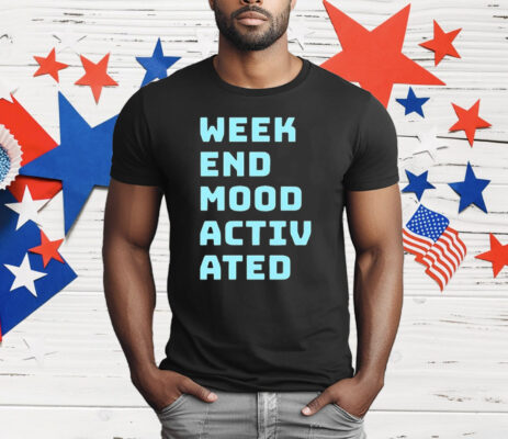 Weekend Mood Activated T-Shirt