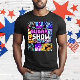 Welcome To The Suga Show Sean Sugar O’malley T-Shirt