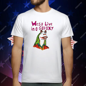 Wesa Live In A Galaxy T-Shirt