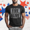 Who Can Survive Five With The Best Wrestler Alive T-Shirt