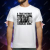 A True Patriot Charlie Kirk Justice T-Shirt