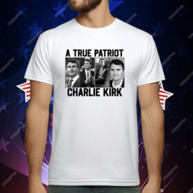 A True Patriot Charlie Kirk Justice T-Shirt