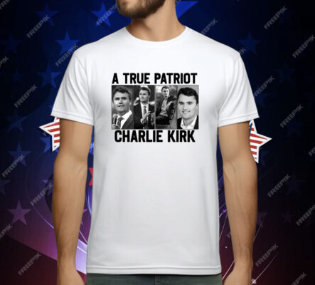 A True Patriot Charlie Kirk Justice T-Shirt