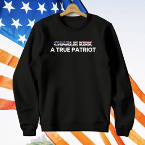 A True Patriot Pray Charlie Kirk T-Shirt