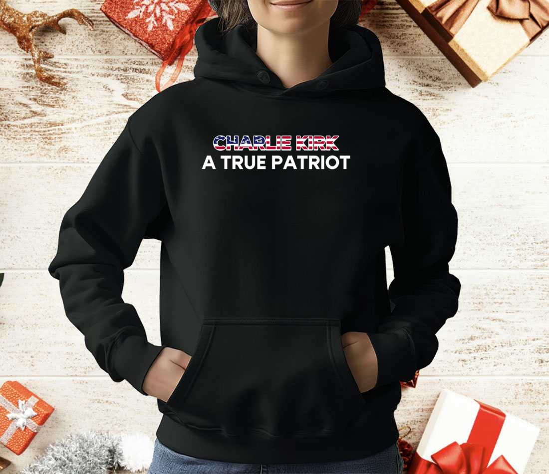 A True Patriot Pray Charlie Kirk T-Shirt