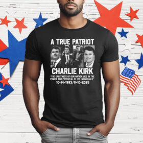 A True Patriot Charlie Kirk T-Shirt