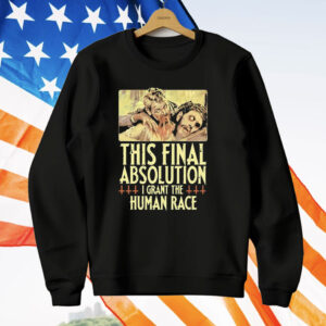 Aborted This Final Absolution I Grant The Human Race T-Shirt