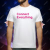Connect Everything T-Shirt