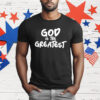 God Is The Greatest T-Shirt