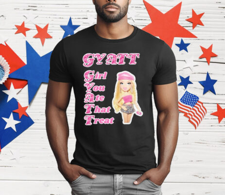 Gyatt Girl You Ate That Treat T-Shirt