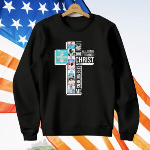 I Can Do Christ All Things Through Who Strengthens T-Shirt