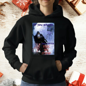 If You Wanna Piss Lightning You Gotta Fuck The Storm T-Shirt