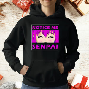 Notice Me Senpai Anime T-Shirt