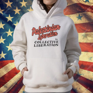 Palestinian Liberation Is Collective Liberation T-Shirt