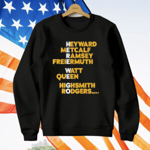 Pittsburgh Steelers Heyward Metcalf Ramsey Freiermuth Watt Queen Highsmith Rodgers Here We Go T-Shirt