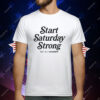 Start Saturday Strong Big Noon Kickoff T-Shirt