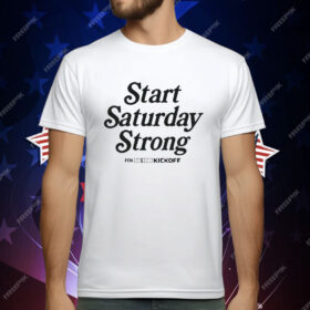 Start Saturday Strong Big Noon Kickoff T-Shirt