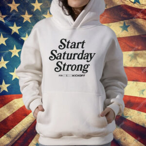 Start Saturday Strong Big Noon Kickoff T-Shirt
